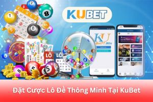 ảnh đại diện Đặt Cược Lô Đề Thông Minh Tại Nhà Cái KuBet: Sự Lựa Chọn Của Người Chơi Chuyên Nghiệp