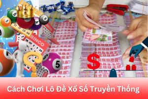 ảnh đại diện Chơi Lô Đề Xổ Số Truyền Thống: Hướng Dẫn Toàn Diện Từ A Đến Z Chi Tiết