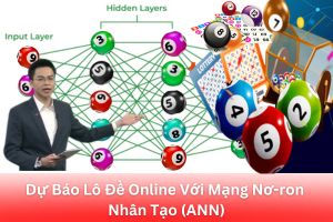 ảnh đại diện Dự Báo Lô Đề Online Với Mạng Nơron Nhân Tạo (ANN): Bí Quyết Của Chuyên Gia