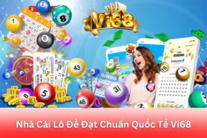 ảnh đại diện Nhà Cái Lô Đề Đạt Chuẩn Quốc Tế & Bảo Mật Cao - Vi68