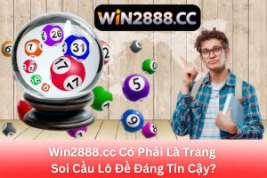 ảnh đại diện Trang Soi Cầu Lô Đề Win2888 Có Đáng Tin Cậy? Đánh Giá Chi Tiết