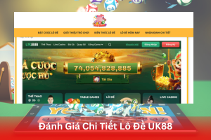 Đánh giá chi tiết lô đề UK88